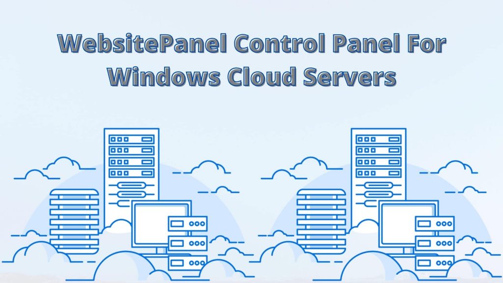 WebsitePanel Control Panel for Windows Cloud Servers