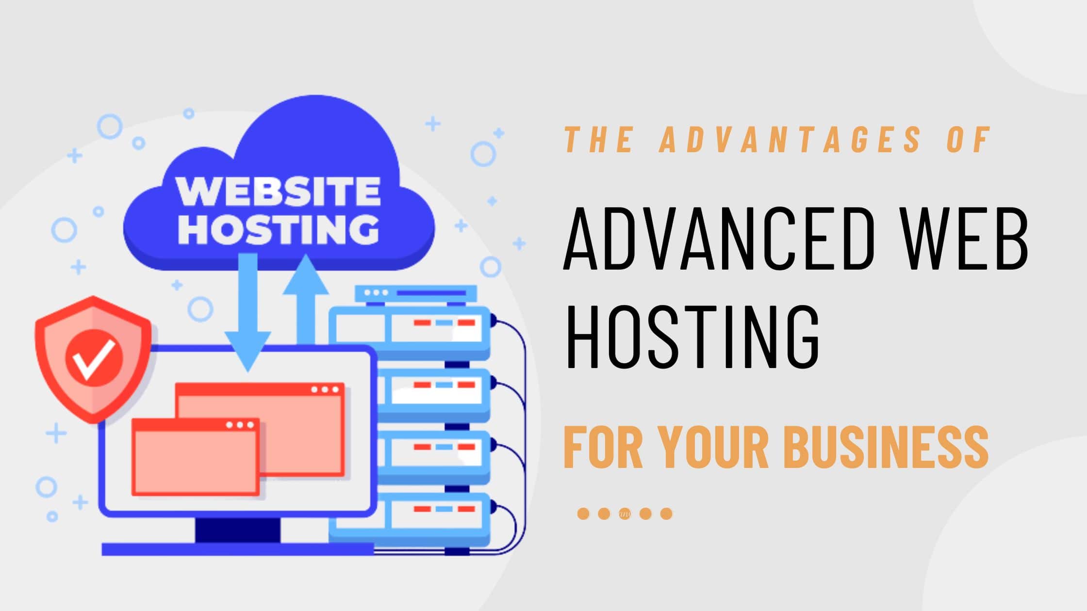 The Advantages Of Advanced Web Hosting For Your Businesses