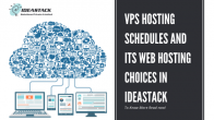 VPS hosting schedules and its web hosting choices in Ideastack