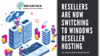 Resellers Are Now Switching to Windows Reseller Hosting