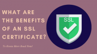 What Are The Benefits Of An SSL Certificate?