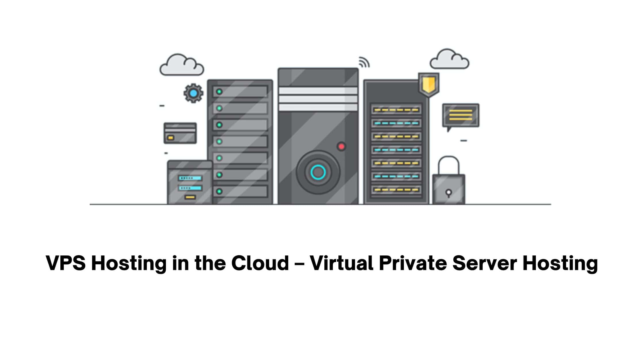 VPS Hosting in The Cloud - Virtual Private Server Hosting 