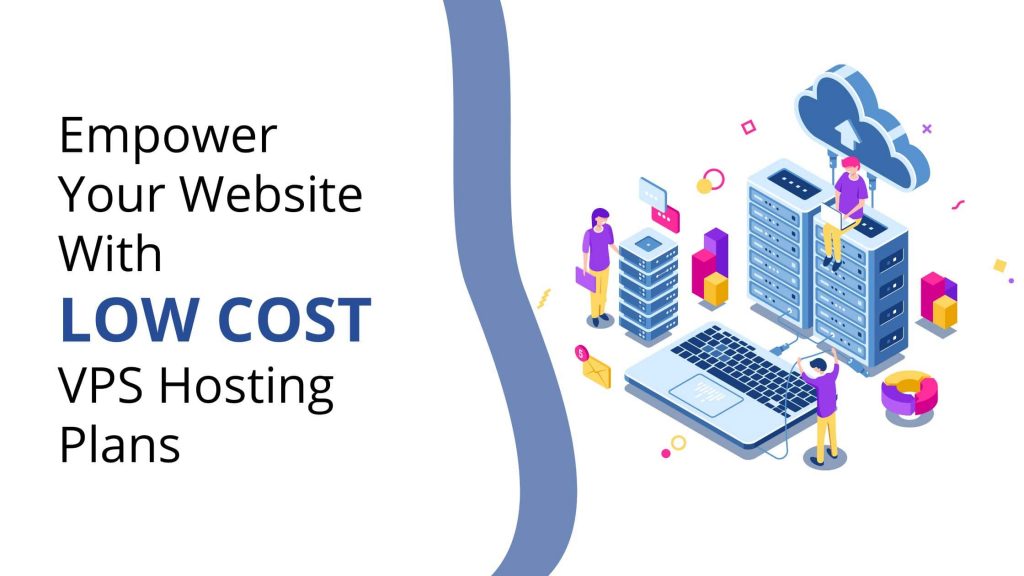 Empower Your Website With Low Cost VPS Hosting Plans