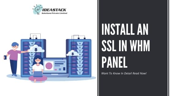 INSTALL AN SSL IN WHM PANEL