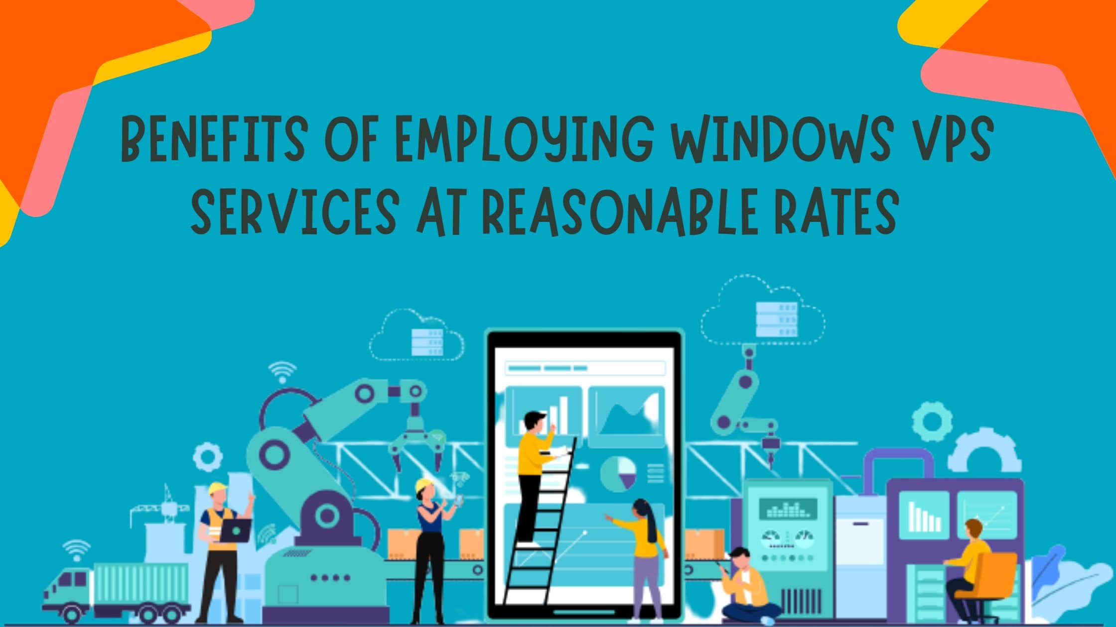 Benefits Of Employing Windows VPS Services At Reasonable Rates