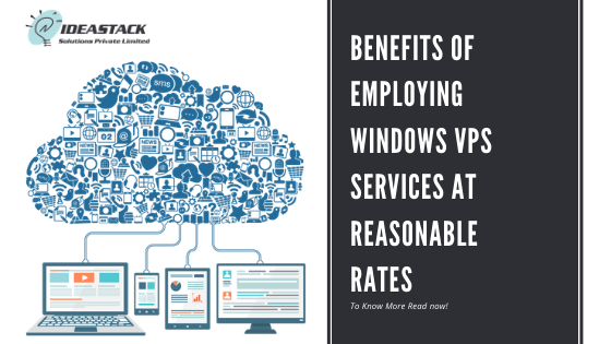 Benefits of employing Windows VPS services at reasonable rates