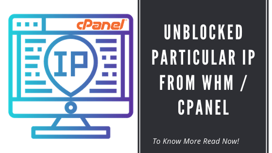 Unblocked Particular ip from WHM/Cpanel