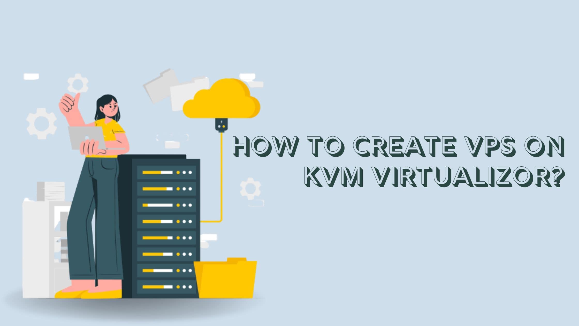 How to create VPS on KVM Virtualizor?