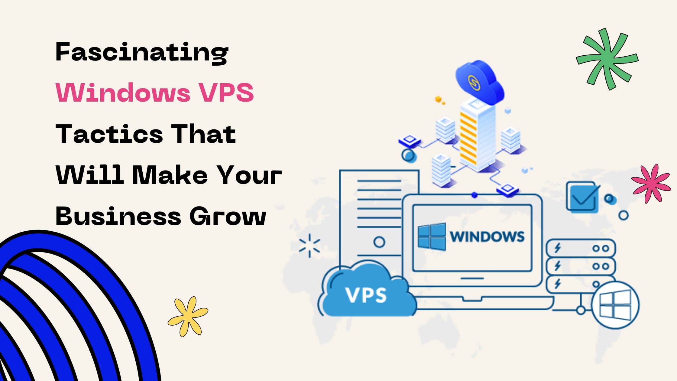 Fascinating Windows VPS tactics that will make your business grow