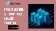 5 Things You Need To Know About Managed Colocation & Important Point Of Colocation