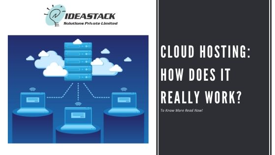 CLOUD HOSTING: HOW DOES IT REALLY WORK?