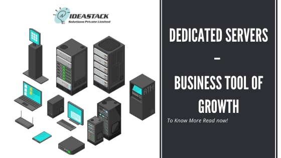 DEDICATED SERVERS – Business’s tool of growth.