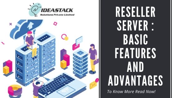 Reseller server: Basic features and advantages