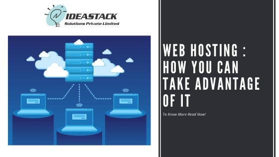 Web Hosting: How You Can Take Advantage of It