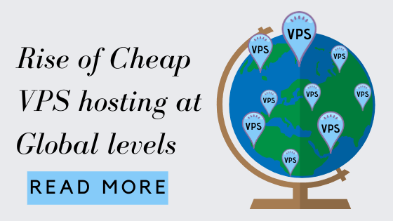 Rise of Cheap VPS hosting at Global levels