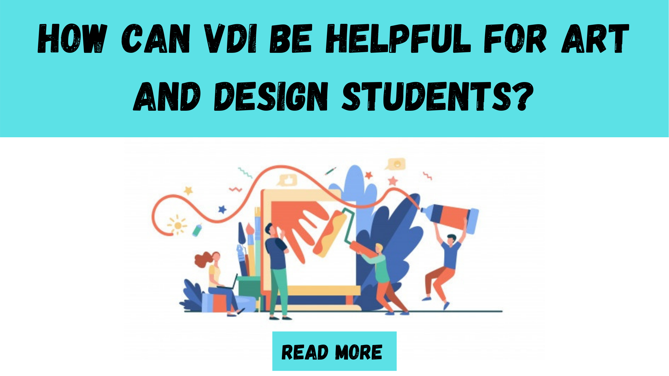 How Can VDI Be Helpful For Art And Design Students?