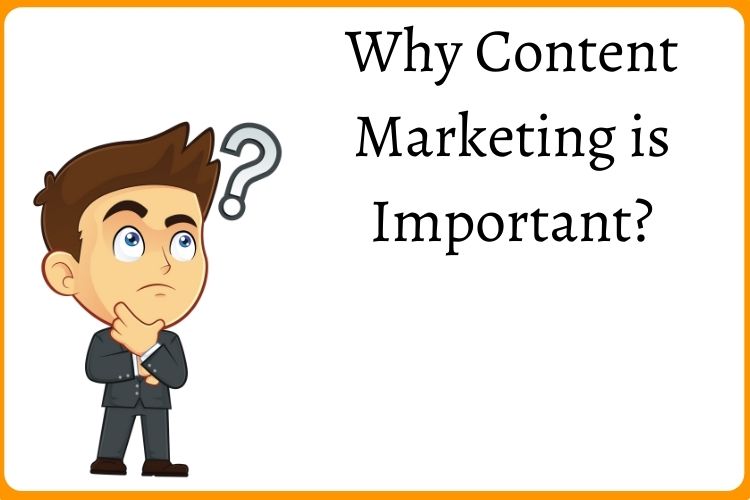 Why Content Marketing is important?