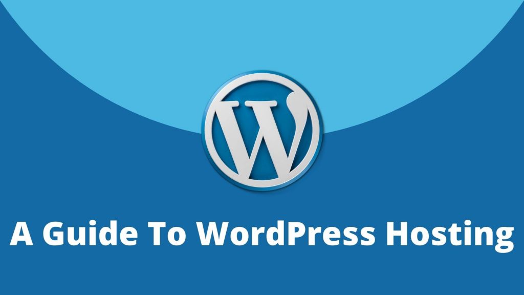 A Guide to WordPress Hosting