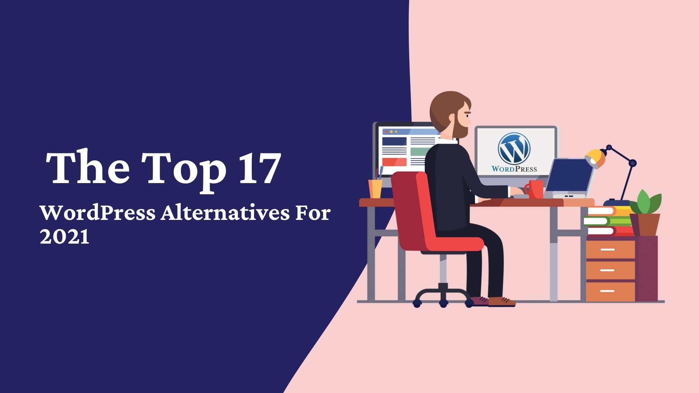 The Top 17 WordPress Alternatives For 2021