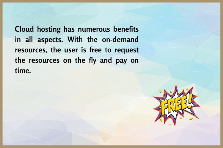 What are the benefits of Cloud hosting?
