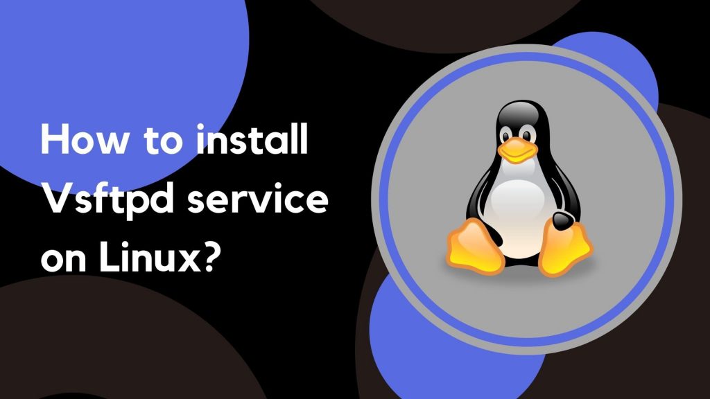 How to install vsftpd service on linux?