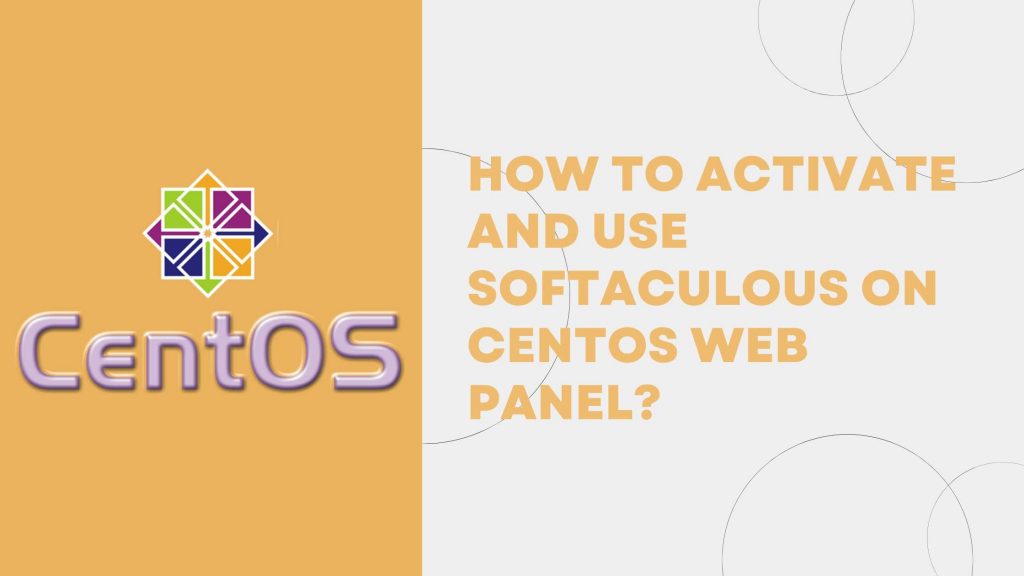 How to activate and use softaculous on CentOS Web Panel?