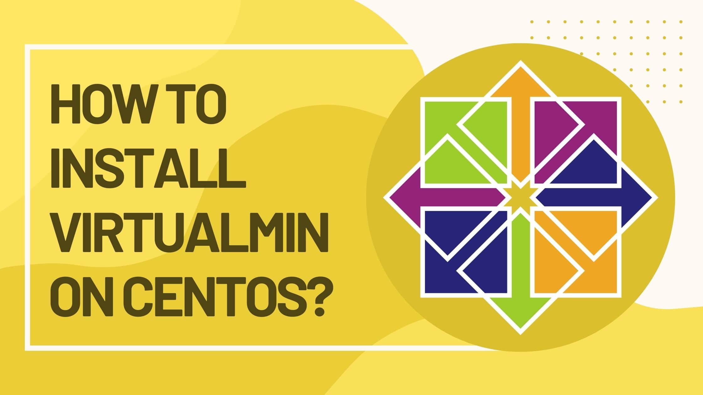 How To Install Virtualmin On Centos?