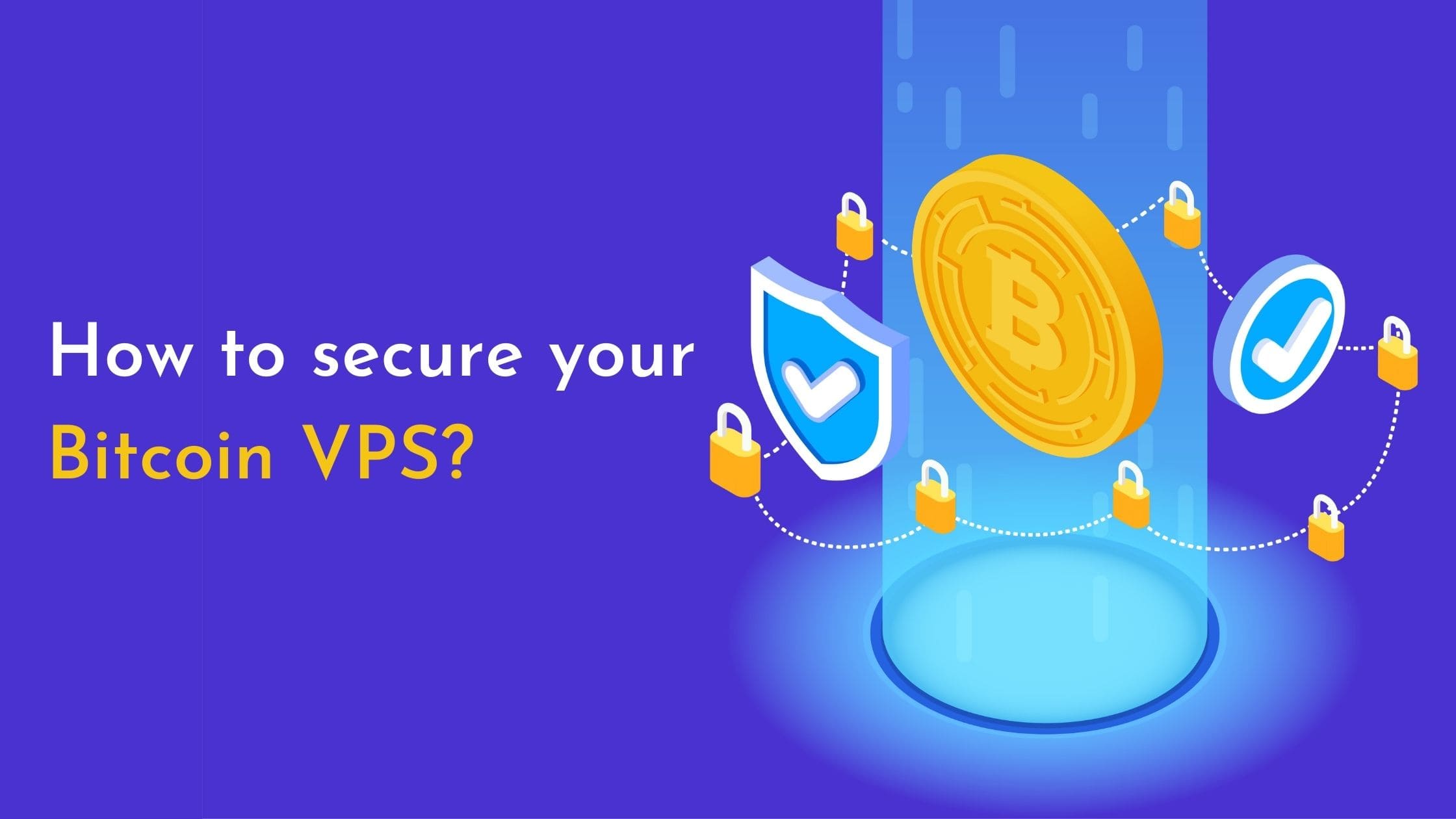How to secure your Bitcoin VPS?