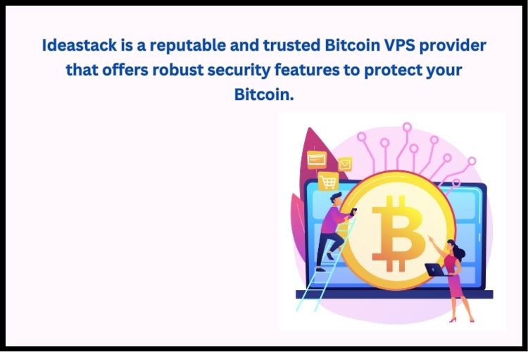 Why choose Ideastack for your Bitcoin VPS?