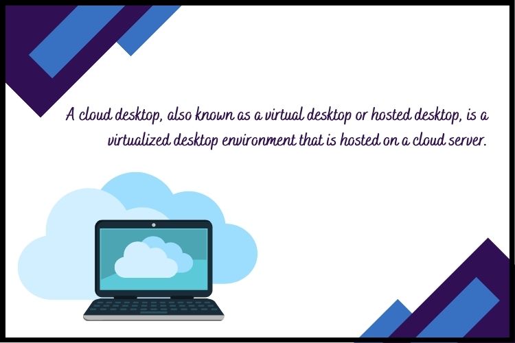 What is a Cloud Desktop?