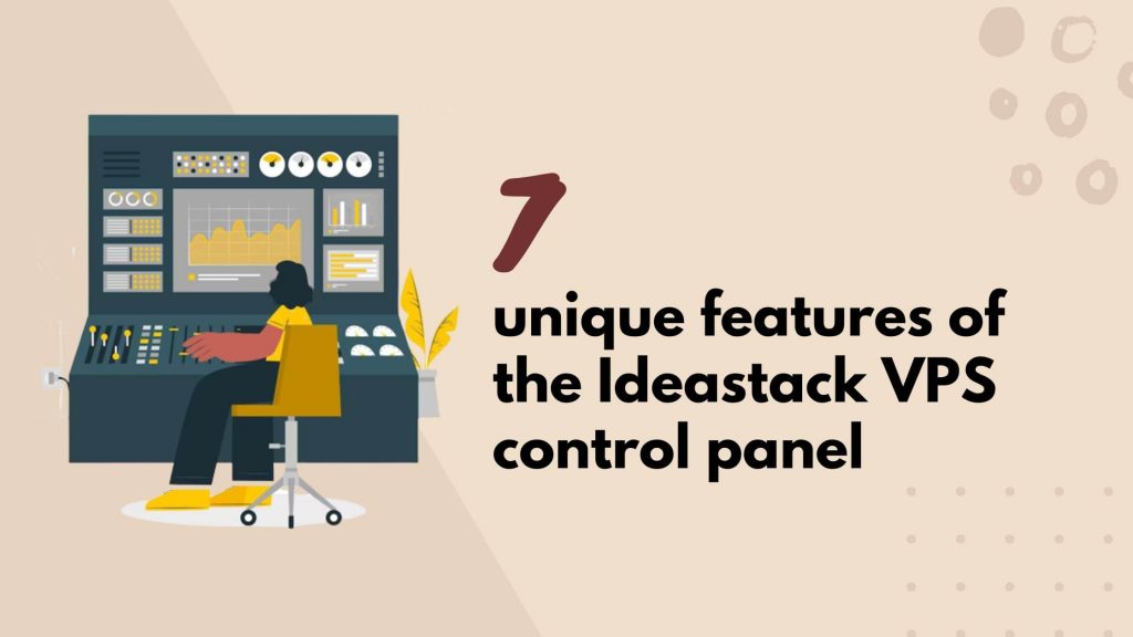 7 unique features of the Ideastack VPS control panel