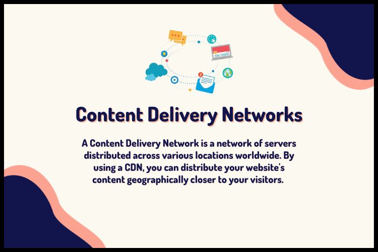 Content Delivery Networks (CDNs)